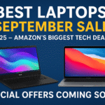 Best Laptops September Sale 2025 – Amazon's Biggest Tech Deals – Special Offers Coming Soon!